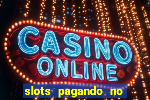 slots pagando no cadastro 2024